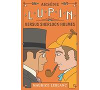 Arsène Lupin Versus Sherlock Holmes (Vintage Classics)