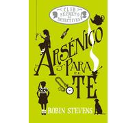 Arsénico para el té – Cozy Mystery Juvenil – Club Secreto de Detectives: 2
