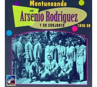 Arsenio Rodirguez Y Su Conjunto - Montuneando Con A. Rodriguez (1946-50)