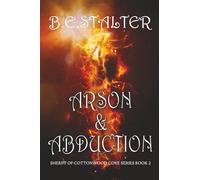 ARSON & ABDUCTION: Sheriff of Cottonwood Cove Series - Book 2