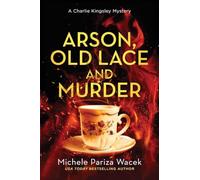 Arson, Old Lace and Murder: 8 (Charlie Kingsley Mysteries)