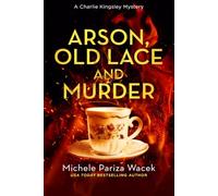 Arson, Old Lace and Murder (Charlie Kingsley Mysteries)