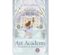 Art Academy (2): Das Geheimnis des magischen Steins - Spannendes Ballett-Abenteuer für Kinder ab 8 Jahren Ballett proofed: Weihnachten, Freundschaften ... der packenden Art Academy Kinderbuch-Reihe