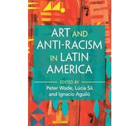 Art and Anti-Racism in Latin America (Afro-Latin America)