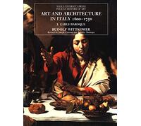 Art and Architecture in Italy, 1600-1750: Volume 1: The Early Baroque, 1600-1625 (The Yale University Press Pelican History of Art Series)