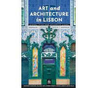 Art and Architecture in Lisbon: Stone, Tile and Atlantic Light (Art and Architecture Guides)