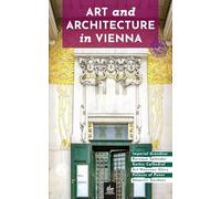Art and Architecture in Vienna: Unique Walks (Vienna Through Its Stories)