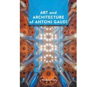 Art and Architecture of Antoni Gaudí: A Field Companion to Modernisme and Art Nouveau in Barcelona (Masters of Architecture: The Essential Collection)
