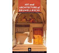 Art and Architecture of Brunelleschi: The Mind Behind Renaissance Florence (Masters of Architecture: The Essential Collection)