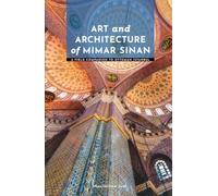 Art and Architecture of Mimar Sinan: A Field Companion to Ottoman Istanbul (Masters of Architecture: The Essential Collection)