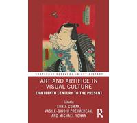 Art and Artifice in Visual Culture: Eighteenth Century to the Present (Routledge Research in Art History)