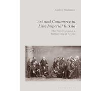 Art and Commerce in Late Imperial Russia: The Peredvizhniki, a Partnership of Artists