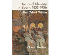 Art and Identity in Spain, 1833-1956: The Orient Within