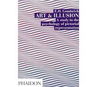 Art and Illusion. A study in the psychology of pictorial representation | Ernst H. Gombrich