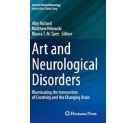 Art and Neurological Disorders: Illuminating the Intersection of Creativity and the Changing Brain (Current Clinical Neurology)