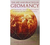 Art and Practice of Geomancy: Divination, Magic, and Earth Wisdom of the Renaissance