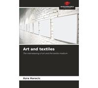 Art and textiles: The interweaving of art and the textile medium