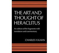 The Art and Thought of Heraclitus Paperback: A New Arrangement and Translation of the Fragments with Literary and Philosophical Commentary (Edition of the Fragments with Translation and Commentary)