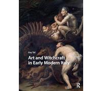 Art and Witchcraft in Early Modern Italy (Monsters and Marvels. Alterity in the Medieval and Early Modern Worlds)