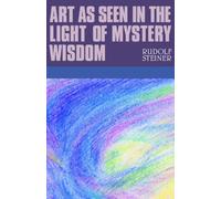 Art as Seen in the Light of Mystery Wisdom: (Cw 275)