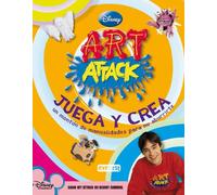 Art Attack. Juega y crea: Un montón de manualidades para no aburrirte