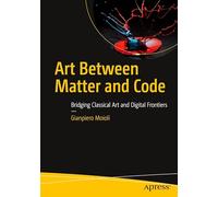 Art Between Matter and Code: Bridging Classical Art and Digital Frontiers