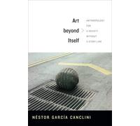 Art beyond Itself: Anthropology for a Society without a Story Line
