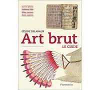 Art brut: Le guide