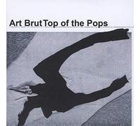 Art Brut - Top Of The Pops