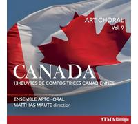 Art Choral, Vol. 9: Canada - 13 Works by Canadian Women Composers