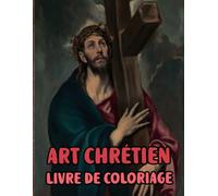 Art Chrétien Livre De Coloriage: Pages A Colorier De Véritables Peintures Religieuses Histoires De La Bible Portrait De Jésus Christ Marie Ange ... Ado Senior. Détente Relaxation Facile En Gras