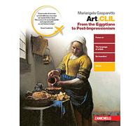 Art.CLIL. From the Egyptian to Post-impressionism. Per il secondo biennio delle Scuole superiori. Con e-book. Con espansione online