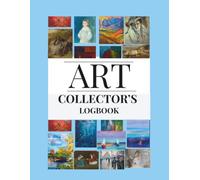 Art Collectors Logbook: Keep an Inventory of your artwork, record insurance valuation, record artist and gallery contacts etc.