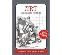 Art Crossword Puzzles: Easy-to-Read Word Challenges Featuring Art, Architecture, Painting and More | 6x9 inches, 120 Pages | 50+ Fun Puzzles for Travel, Relaxation, or Gifting
