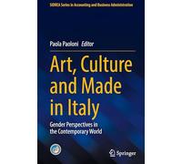 Art, Culture and Made in Italy: Gender Perspectives in the Contemporary World (SIDREA Series in Accounting and Business Administration)