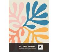 Art Daily Journal: a Journal designed for Art Lovers | HENRI MATISSE, Jazz: For Gratitude, Mindfulness, Reflection & Intentional Living