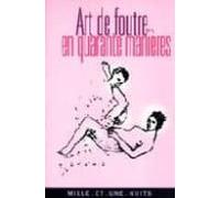 Art De Foutre En Quarante Manieres Ou La Science Pratique Des Fil Les
