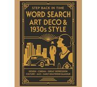 Art Deco & 1930s Style Word Search Puzzle Book: Large 8.5x11: Experience the elegance and culture of the 1930s with 55 Art Deco-themed word search ... (Step Back in Time Word Search Series)