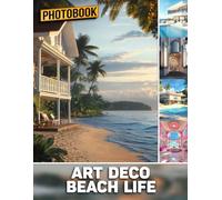 Art Deco Beach Life Photo Book: Retro Coastal Vibes With 40 Pages Of Vintage Ocean Views And Classic Beach Photography