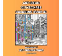 ART-DECO CITY SCAPES COLORING BOOK #1: Stress Relief and Focus