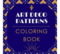 Art Deco Coloring Book for Adults: 40 Geometric Kaleidoscope Patterns | Stress Relief, Mindful Coloring & 1920s Vintage Designs: Symmetrical ... Stress, Anxiety, and Focus (ADHD Friendly)