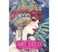 Art Deco Coloring Book for Adults: Jazz Age coloring pages for relaxation and stress relief. (Fashion Coloring for Teens & Adults)