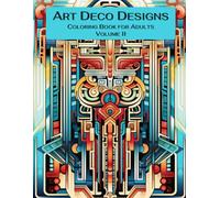 Art Deco Designs - Coloring Book for Adults Volume II (MODERN DESIGNS)