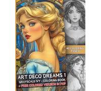 Art Deco Dreams 1, 40 Grayscale Coloring Pages, art deco fairy tale princess, Coloring Art for Relaxing Stress Relief: Large US Letter format. Fun and relaxation guaranteed.