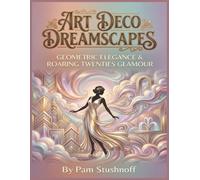 Art Deco Dreamscapes Coloring Book For Adults: Geometric Elegance & Roaring Twenties Glamour