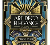 Art Deco Elegance Volume 1: An Art Deco Coloring Book for Adults Featuring 40 Exquisite Designs (Mosaic Masterpiece Series) (The Mosaic Masterpiece Series: Art Deco Elegance)