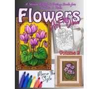 Art Deco Flowers: A Color & Frame Floral Coloring Book for Adults: 32 New Elegant Flower Designs to Color, Relax, and Display as Your Own Artwork (Flowers in Art Deco Style)