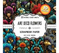 Art Deco Flowers Scrapbook Paper: Floral Craft Paper | 10 Designs | 20 Double-Sided Sheets for Card Making, Origami, Decoupage, Collage, DIY Projects & More | 8.5 x 8.5