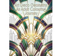 Art Deco Geometry: An Adult Colouring Journey
