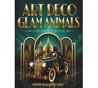 Art Deco Glam Animals Coloring Book for Adults: 40 Elegant Animal Designs Inspired by Roaring 20s Fashion, Luxury, and Art Deco Glamour